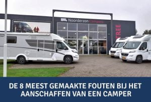 De 8 meest gemaakte fouten bij het aanschaffen van een camper